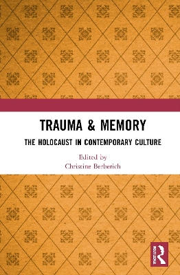 Trauma & Memory: The Holocaust in Contemporary Culture book