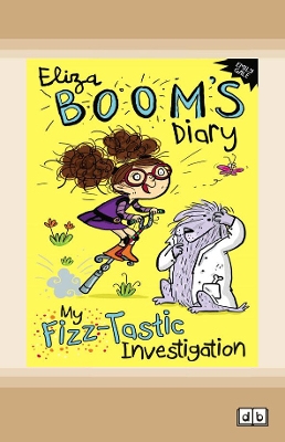 My Fizz-tastic Investigation: Eliza Boom's Diary book