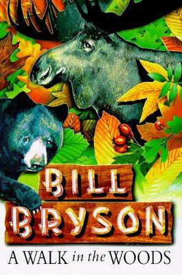A A Walk in the Woods by Bill Bryson