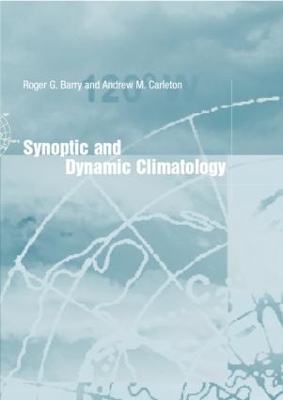 Synoptic and Dynamic Climatology by Roger G. Barry