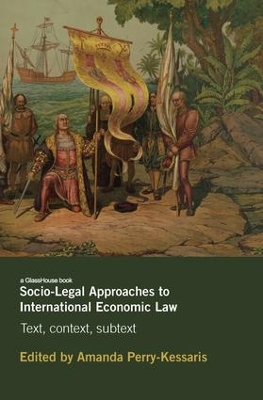 Socio-Legal Approaches to International Economic Law book