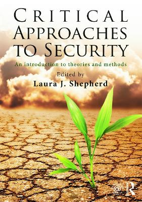 Critical Approaches to Security by Laura J. Shepherd