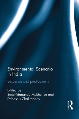 Environmental Scenario in India by Sacchidananda Mukherjee