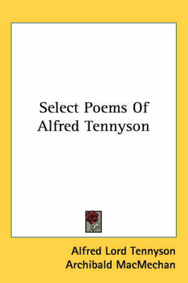 Select Poems Of Alfred Tennyson by Archibald Macmechan