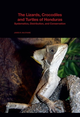 Lizards, Crocodiles, and Turtles of Honduras book