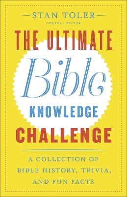 The Ultimate Bible Knowledge Challenge: A Collection of Bible History, Trivia, and Fun Facts book