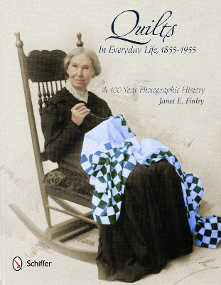 Quilts in Everyday Life, 1855-1955 book