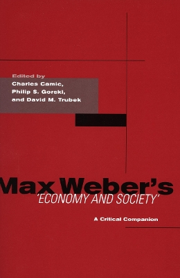 Max Weber's Economy and Society by Charles Camic