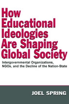 How Educational Ideologies are Shaping Global Society by Joel Spring