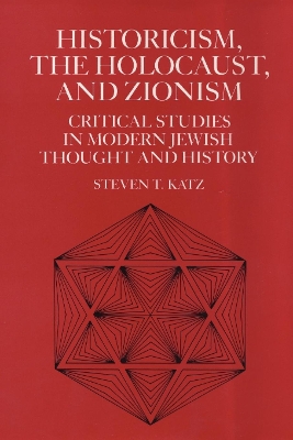 Historicism, the Holocaust, and Zionism book