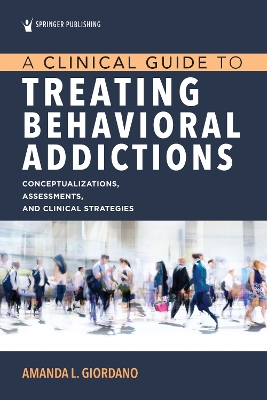 A Clinical Guide to Treating Behavioral Addictions book