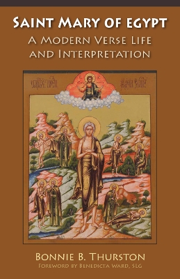 Saint Mary of Egypt: A Modern Verse Life and Interpretation book