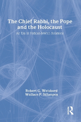 Chief Rabbi, the Pope, and the Holocaust by Wallace P. Sillanpoa
