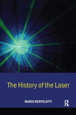 The History of the Laser by Mario Bertolotti
