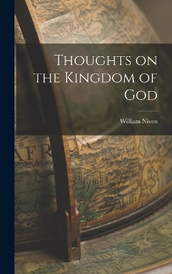 Thoughts on the Kingdom of God by William Niven