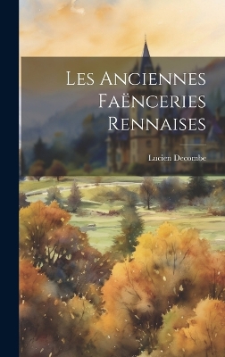 Les Anciennes Faënceries Rennaises book