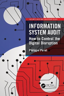 Information System Audit: How to Control the Digital Disruption book