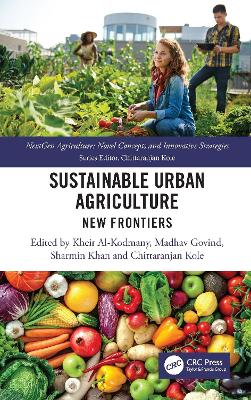 Sustainable Urban Agriculture: New Frontiers by Kheir Al-Kodmany