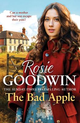 The The Bad Apple: A powerful saga of surviving and loving against the odds by Rosie Goodwin