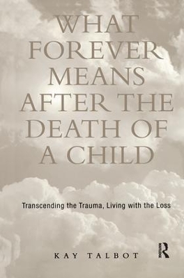 What Forever Means After the Death of a Child book