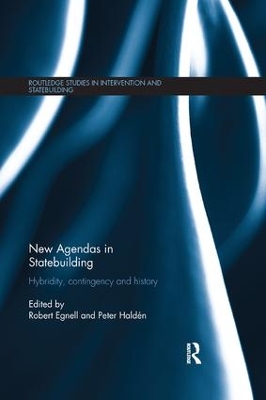 New Agendas in Statebuilding: Hybridity, Contingency and History by Robert Egnell