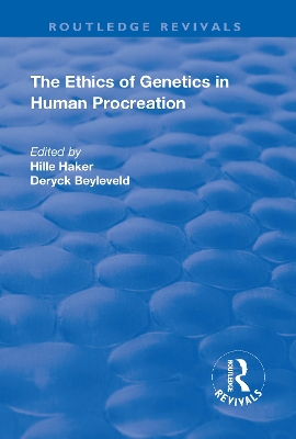 The Ethics of Genetics in Human Procreation book