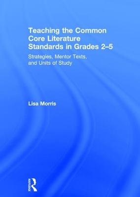 Teaching the Common Core Literature Standards in Grades 2-5 book