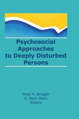 Psychosocial Approaches to Deeply Disturbed Persons by E Mark Stern