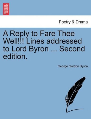 Reply to Fare Thee Well!!! Lines Addressed to Lord Byron ... Second Edition. book