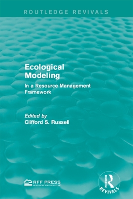 Ecological Modeling: In a Resource Management Framework by Clifford S. Russell