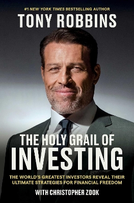 The Holy Grail of Investing: The World's Greatest Investors Reveal Their Ultimate Strategies for Financial Freedom book