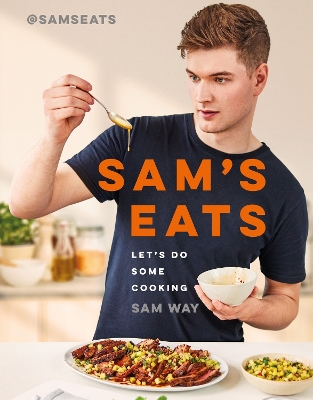 Sam's Eats - Let's Do Some Cooking: Over 100 deliciously simple recipes from social media sensation @SamsEats book