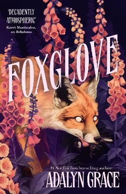 Foxglove: The thrilling and heart-pounding gothic fantasy romance sequel to Belladonna by Adalyn Grace