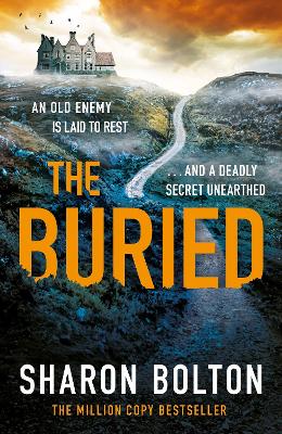 The Buried: A chilling, haunting crime thriller from Richard & Judy bestseller Sharon Bolton book