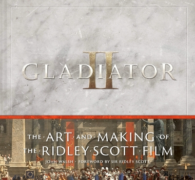 Gladiator II: The Art and Making of the Ridley Scott Film book