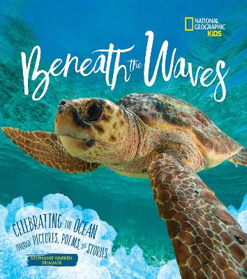 Beneath the Waves: Celebrating the Ocean Through Pictures, Poems, and Stories book
