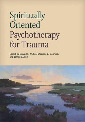 Spiritually Oriented Psychotherapy for Trauma book