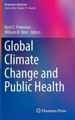 Global Climate Change and Public Health by Kent E. Pinkerton