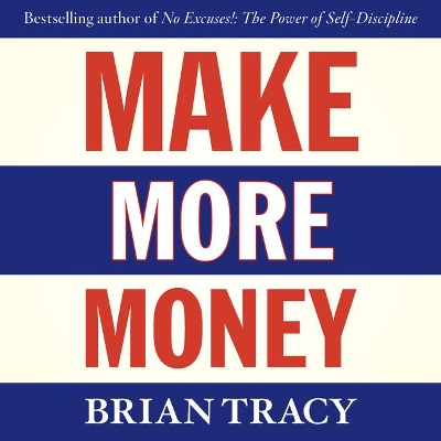 Make More Money by Brian Tracy