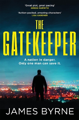 The Gatekeeper: 'An action-packed, twist-a-minute thrill ride' LISA GARDNER by James Byrne