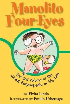 Manolito Four-Eyes: The 3rd Volume of the Great Encyclopedia of My Life by Elvira Lindo