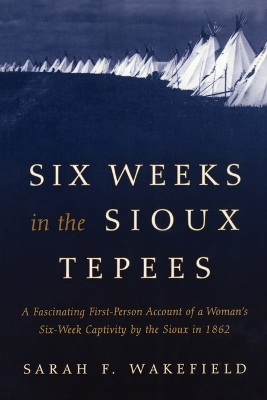 Six Weeks in the Sioux Tepees book
