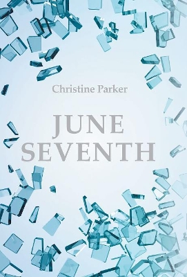 June Seventh by Christine Parker