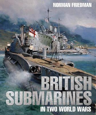 British Submarines in Two World Wars book