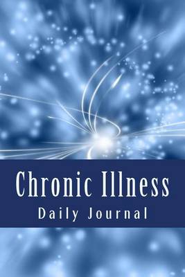 Chronic Illness Daily Journal by Jc Grace