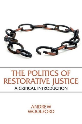 Politics of Restorative Justice by Andrew Woolford