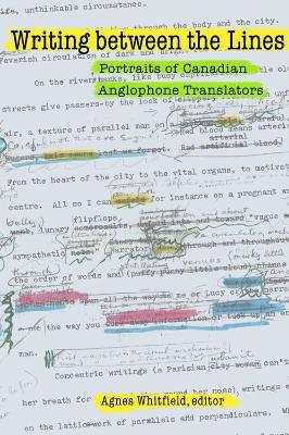 Writing between the Lines: Portraits of Canadian Anglophone Translators book