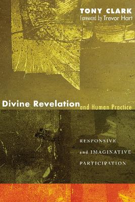 Divine Revelation and Human Practice by Tony Clark