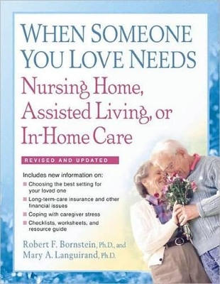 When Someone You Love Needs Nursing Home, Assisted Living, or In-Home Care book