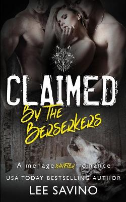 Claimed by the Berserkers: A ménage shifter romance book